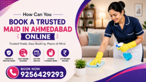 Read more about the article How Can You Book a Trusted Maid in Ahmedabad Online